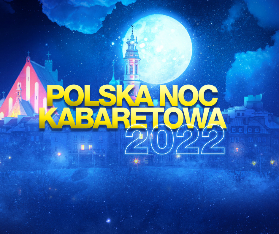 Polska Noc Kabaretowa 2022 Kabarety Polski Serwis Kabaretowy