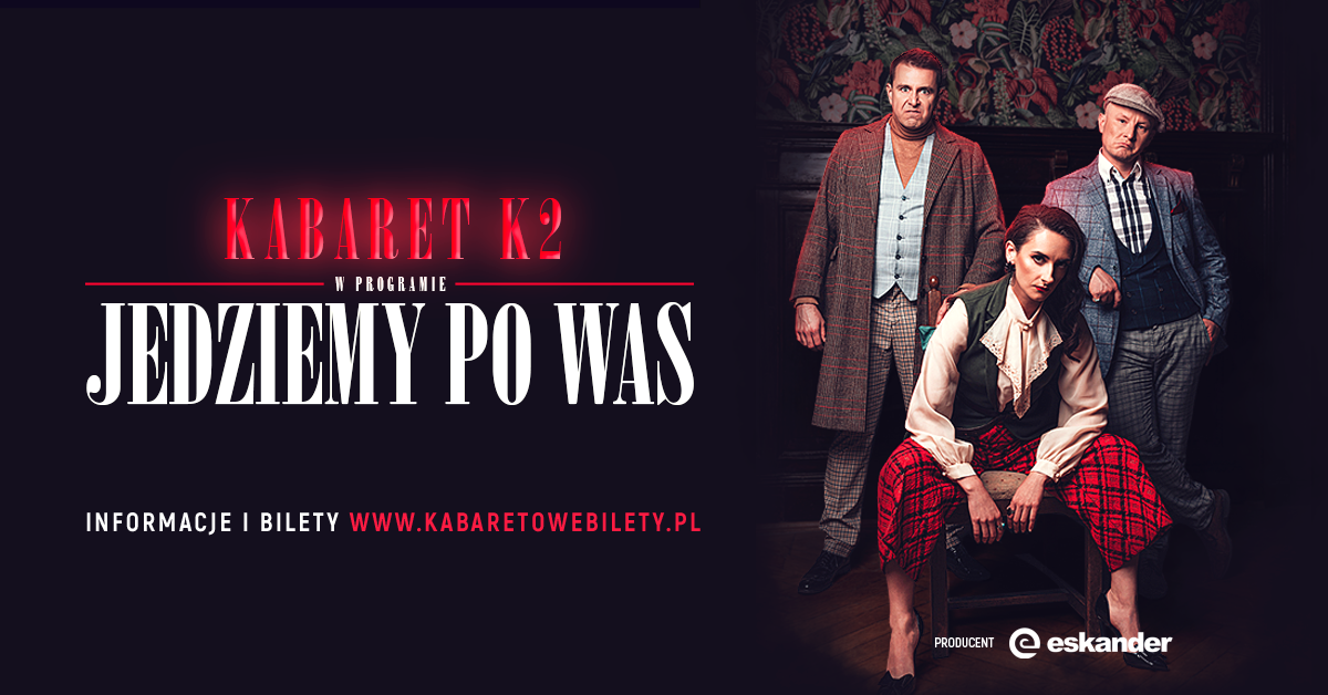 Kabaret K2 – Program: „Jedziemy po Was”