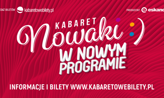 Kabaret Nowaki – Nowy Program 2024
