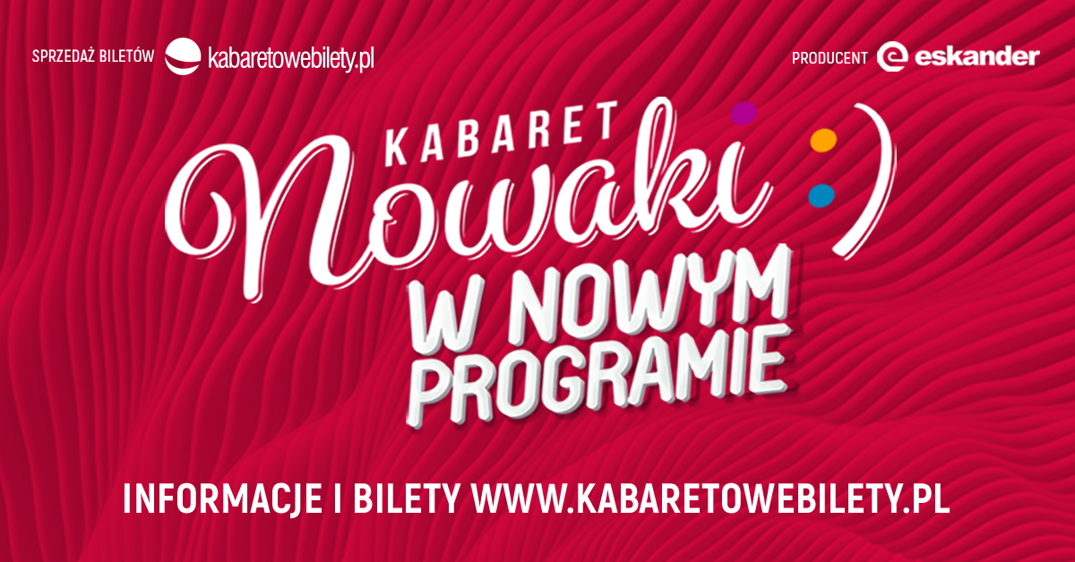 Kabaret Nowaki – Nowy Program 2024
