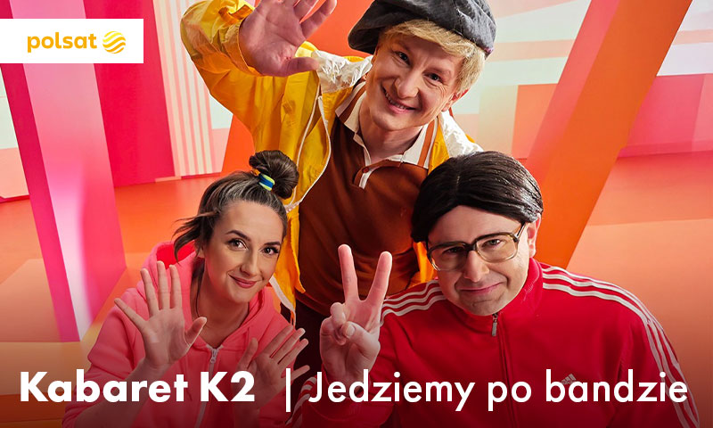 Kabaret K2 – Jedziemy po bandzie – realizacja TV Polsat