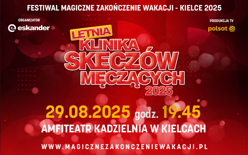 Letnia Klinika Skeczów Męczących – Festiwal Magiczne Zakończenie Wakacji 2025