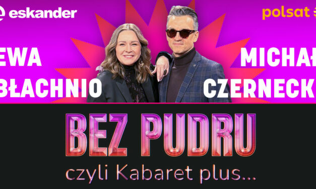 „Bez pudru czyli Kabaret plus…” realizacja TV POLSAT