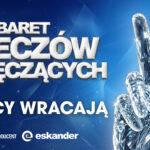 Kabaret Skeczów Męczących – Wielcy wracają
